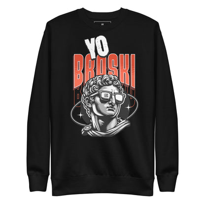Yo Broski Unisex Premium Sweatshirt