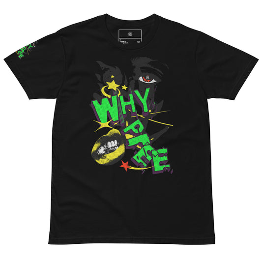 Why Pree -Unisex premium t-shirt