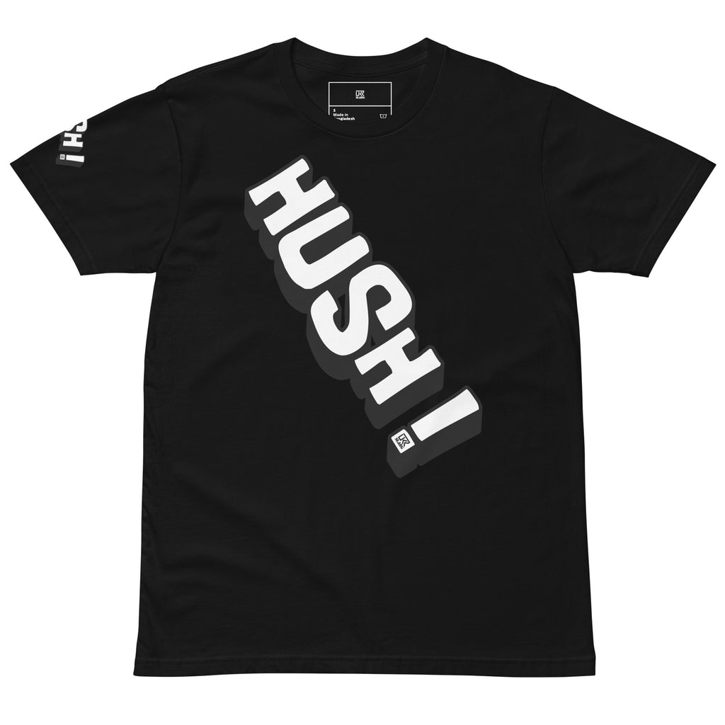 Hush !-Unisex premium t-shirt
