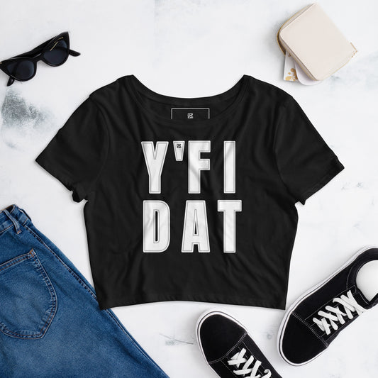 Y' FI DAT Women’s Crop Tee