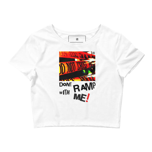 Dont Ramp with Me Women’s Crop Tee