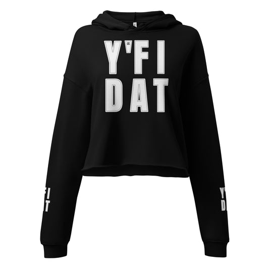 Y'FI DAT Crop Hoodie